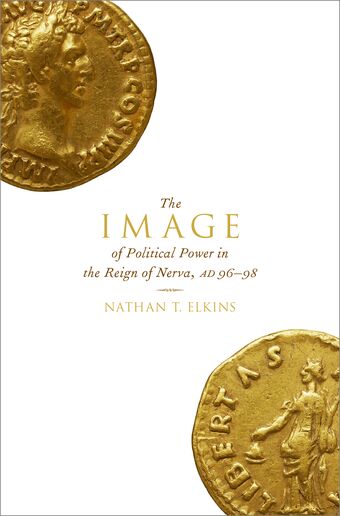 The Image of Political Power in the Reign of Nerva, AD 96-98 book cover