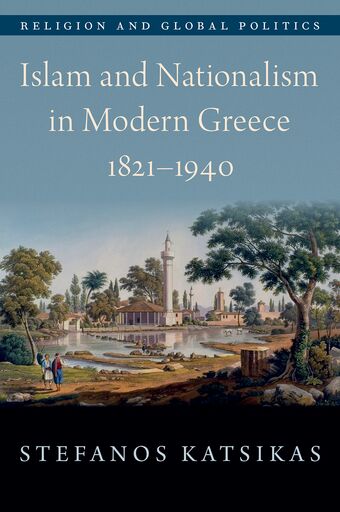 Islam and Nationalism in Modern Greece, 1821-1940 book cover