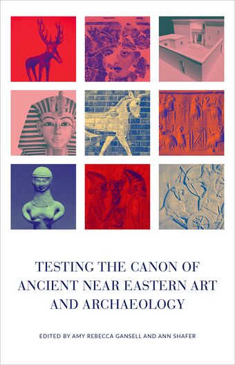 Testing the Canon of Ancient Near Eastern Art and Archaeology book cover