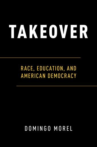 Takeover Race, Education, and American Democracy book cover