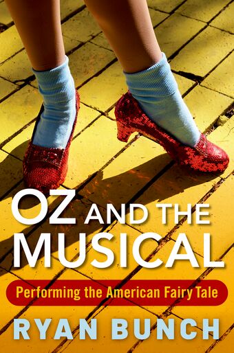 Oz and the Musical Performing the American Fairy Tale book cover