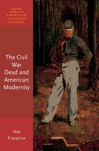 The Civil War Dead and American Modernity book cover