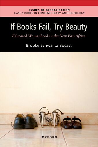 If Books Fail, Try Beauty An Ethnography of Educated Womanhood in the New Eas book cover