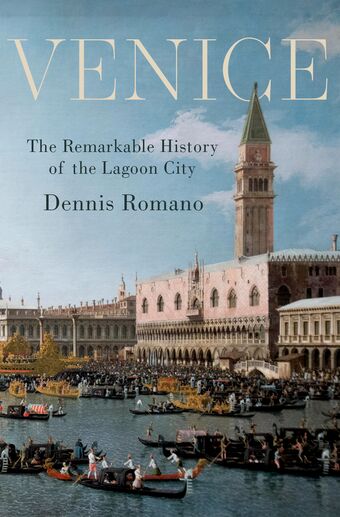 Venice The Remarkable History of the Lagoon City book cover