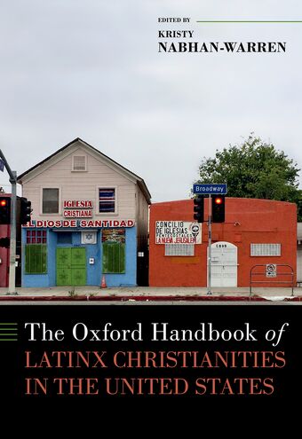 The Oxford Handbook of Latinx Christianities in the United States book cover