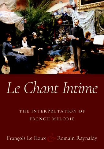 Le Chant Intime The interpretation of French melodie book cover