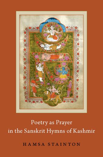 Poetry as Prayer in the Sanskrit Hymns of Kashmir book cover