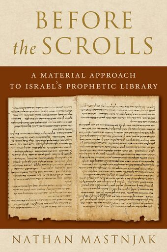 Before the Scrolls A Material Approach to Israel's Prophetic Library book cover