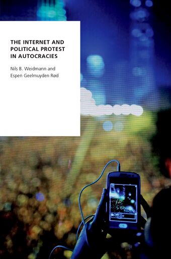 The Internet and Political Protest in Autocracies book cover