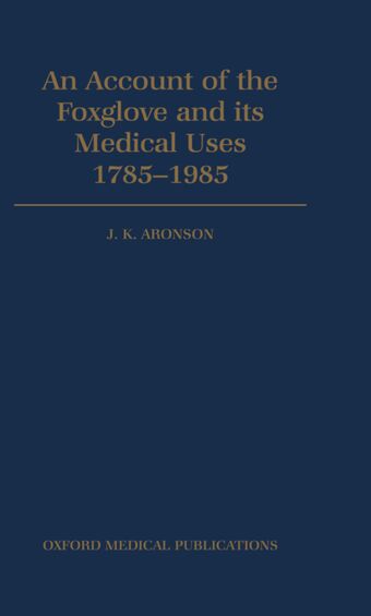 An Account of the Foxglove and its Medical Uses 1785-1985 book cover