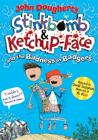 Stinkbomb and Ketchup-Face and the Badness of the Badgers book cover