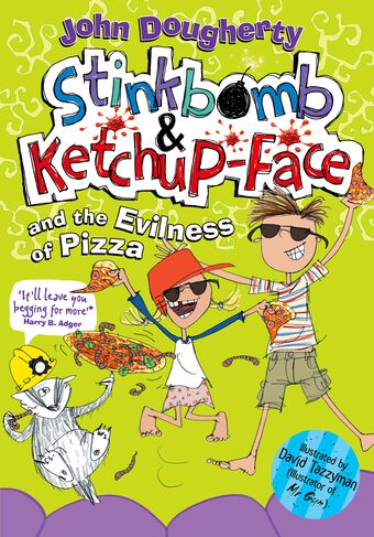 Stinkbomb and Ketchup-Face and the Evilness of Pizza book cover