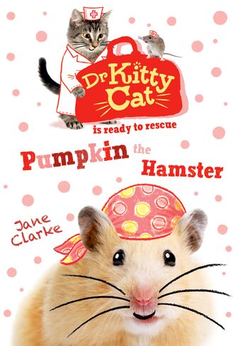 Dr KittyCat is Ready to Rescue: Pumpkin the Hamster book cover