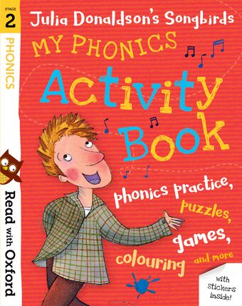 Read with Oxford Stage 2 Julia Donaldson's Songbirds My Phonics Activity Book book cover