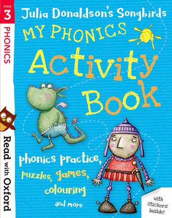 Read with Oxford Stage 3 Julia Donaldson's Songbirds My Phonics Activity Book book cover