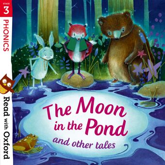 Read with Oxford Stage 3 Phonics The Moon in the Pond and Other Tales book cover