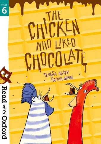 Read with Oxford: Stage 6. The Chicken Who Liked Chocolate book cover
