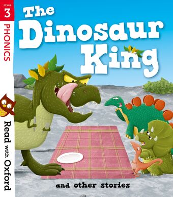 Read with Oxford: Stage 3. The Dinosaur King and Other Stories book cover