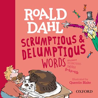 Roald Dahl's Scrumptious and Delumptious Words book cover