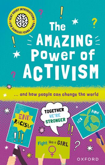 Very Short Introductions for Curious Young Minds: The Amazing Power of Activism book cover