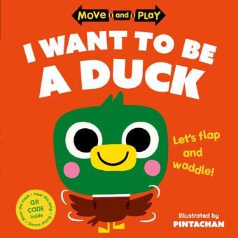 Move and Play: I Want to Be a Duck book cover