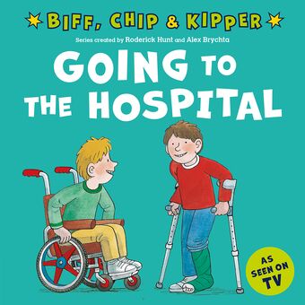 Biff, Chip & Kipper: Going to The Hospital book cover