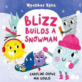Weather Tots: Blizz Builds a Snowman book cover