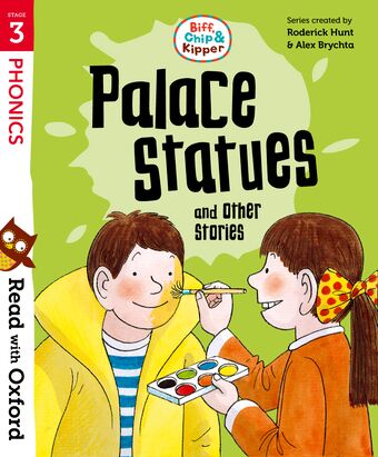 Read with Oxford: Stage 3 Biff, Chip & Kipper: Palace Statues & Other Stories book cover