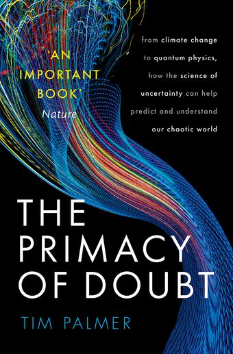 The Primacy of Doubt From climate change to quantum physics, how the science o book cover