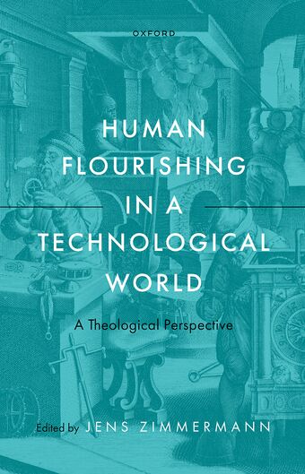 Human Flourishing in a Technological World A Theological Perspective book cover