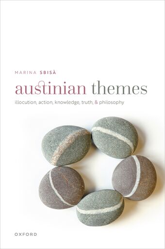 Austinian Themes Illocution, Action, Knowledge, Truth, and Philosophy book cover