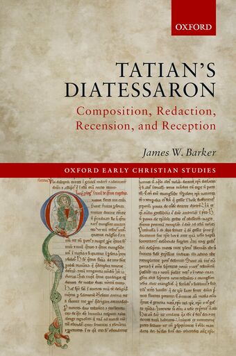 Tatian's Diatessaron Composition, Redaction, Recension, and Reception book cover