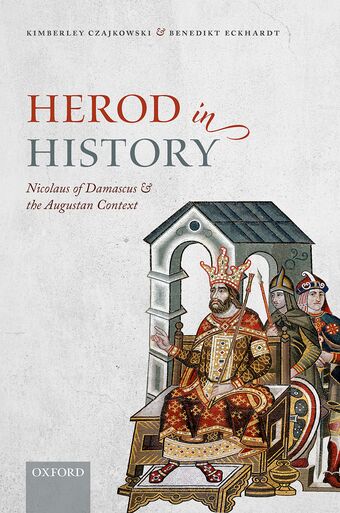Herod in History Nicolaus of Damascus and the Augustan Context book cover