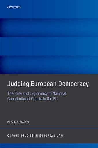 Judging European Democracy The Role & Legitimacy of National Constitutional Cour book cover