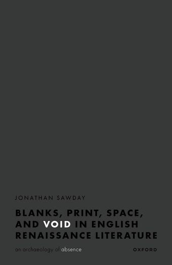 Blanks, Space, Print, & Void in English Renaissance Literature An Archaeology book cover