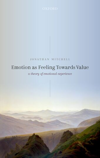 Emotion as Feeling Towards Value A Theory of Emotional Experience book cover