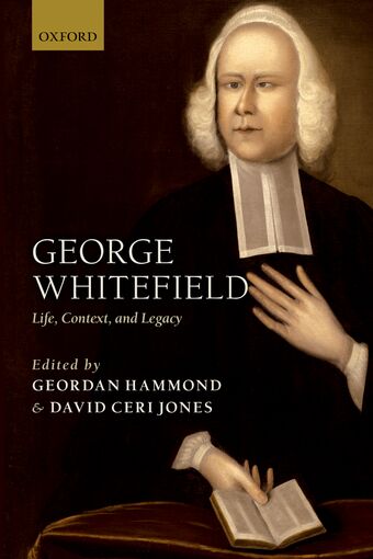 George Whitefield Life Context and Legacy book cover