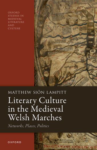 Literary Culture in the Medieval Welsh Marches Networks, Places, Politics book cover