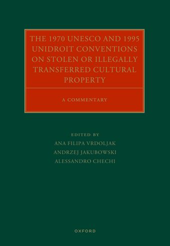 The 1970 UNESCO and 1995 UNIDROIT Conventions on Stolen or Illegally Transferred book cover