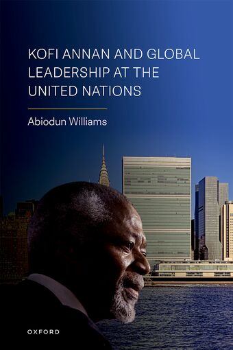 Kofi Annan and Global Leadership at the United Nations book cover