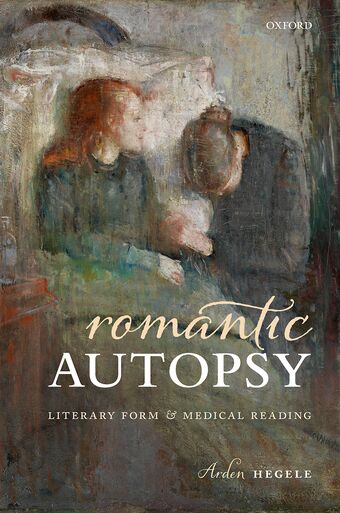 Romantic Autopsy Literary Form and Medical Reading book cover
