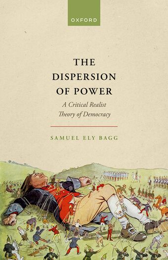 The Dispersion of Power A Critical Realist Theory of Democracy book cover