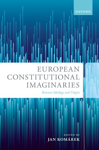 European Constitutional Imaginaries Between Ideology and Utopia book cover