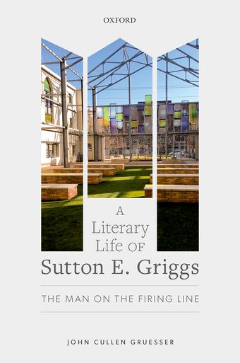 A Literary Life of Sutton E. Griggs The Man on the Firing Line book cover