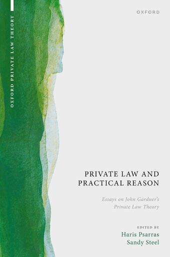 Private Law and Practical Reason Essays on John Gardner's Private Law Theory book cover
