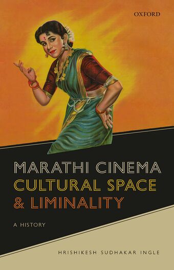 Marathi Cinema, Cultural Space, and Liminality A History book cover