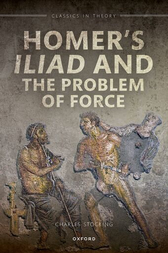 Homer's Iliad and the Problem of Force book cover