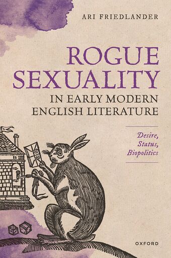 Rogue Sexuality in Early Modern English Literature Desire, Status, Biopolitic book cover