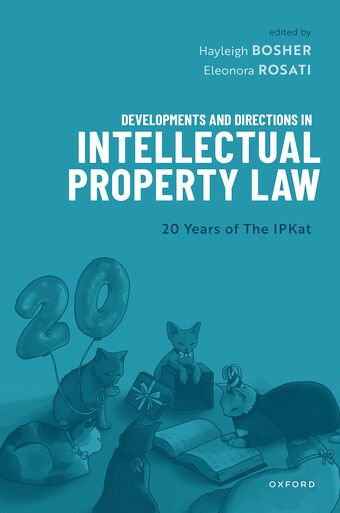 Developments and Directions in Intellectual Property Law 20 Years of The IPKat book cover