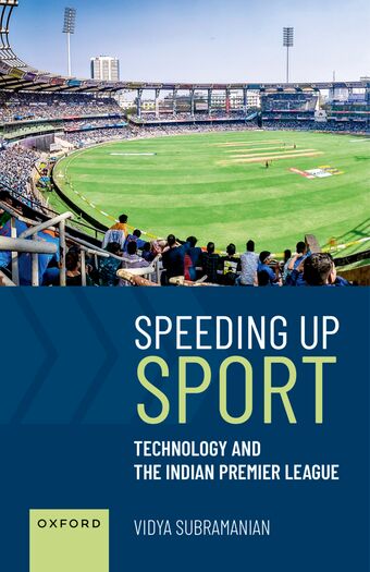 Speeding up Sport Technology and the Indian Premier League book cover